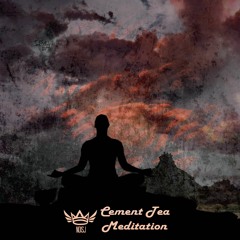 1. Cement Tea - Relaxing Music To Meditate To