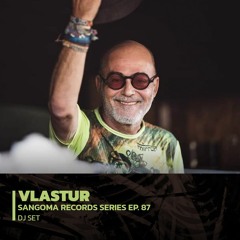 VLASTUR | Sangoma Records Series Ep. 87 | 02/02/2023