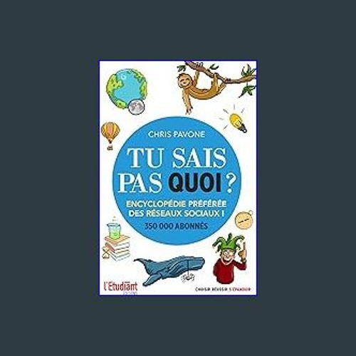 (<E.B.O.O.K.$) 🌟 Tu sais pas quoi ?! Encyclopédie préférée des réseaux sociaux (French Edition) Pd