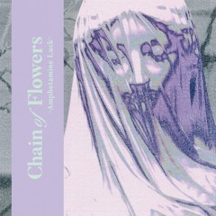 Chain Of Flowers - Amphetamine Luck (ALT65)