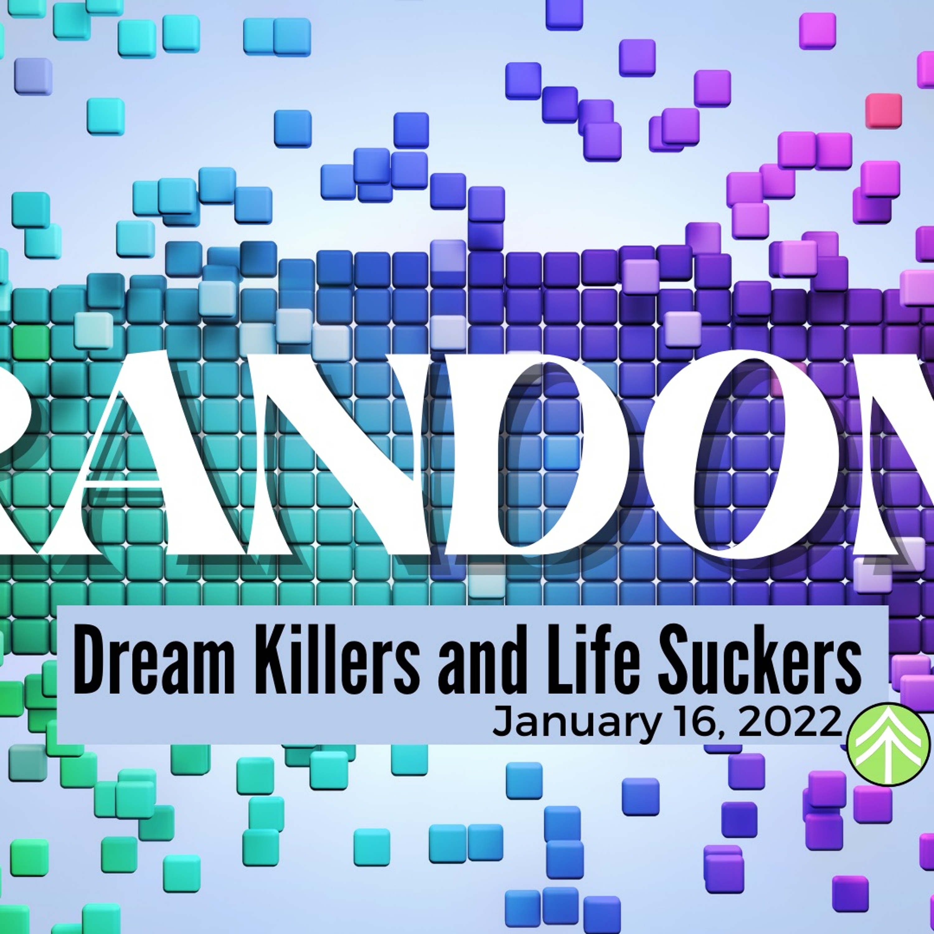 Dream Killers and Life Suckers Dream Killers and Life Suckers