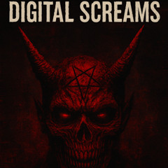 DIGITAL SCREAMS