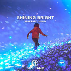 anak baek, LuminiX - Shining Bright