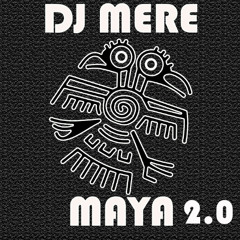 Dj Mere - Maya 2.0