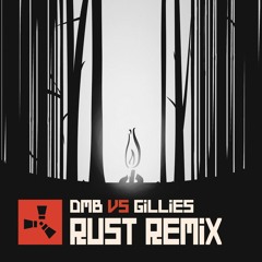 Dmb Vs Gillies - Rust Remix (FREE DOWNLOAD)