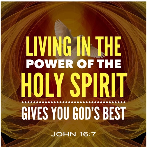 Stream Living in the Power of the Holy Spirit Gives You God's Best by  FaithHope.Love