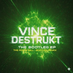 Rise and Fall (Vince Destrukt Bootleg Remix)