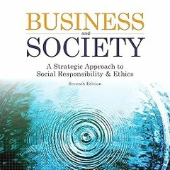 Business & Society: A Strategic Approach to Social Responsibility & Ethics BY: O.C. Ferrell (Au