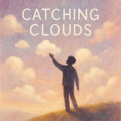Catching clouds (Remastered)