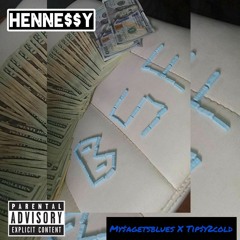 Hennessy MYSAGETSBLUESxTIP$Y2COLD