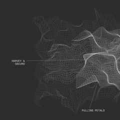 Harvey & Oscuro - Pulling Petals