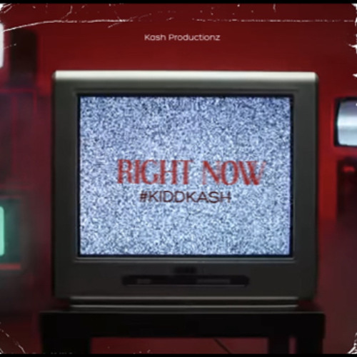 "Right Now" x #KIDDKASH