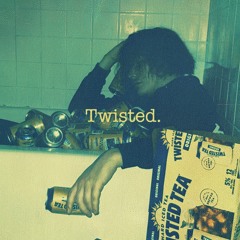 TWISTED. (Prod. By S3XTEEN)