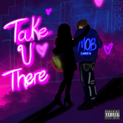 TAKE U THERE (Prod by li)