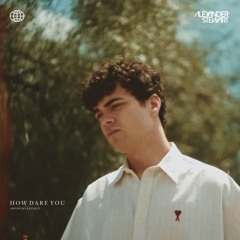 Alexander Stewart - How Dare You (Arnhemia Remix)