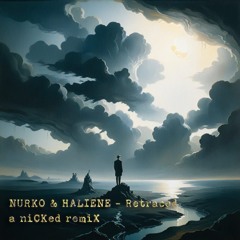 NURKO & HALIENE - Retraced (niCKed Remix for SKIO)