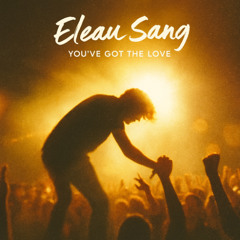 Eleau Sang - You've Got The Love [Afro House]