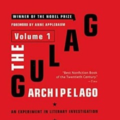 Download Book [PDF] The Gulag Archipelago Volume 1: An Experiment in Literary Investigati