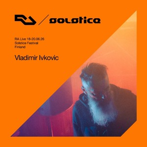 RA Live - Vladimir Ivkovic - Solstice Festival 2026