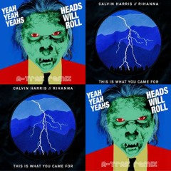 THIS IS WHAT YOU CAME FOR X HEADS WILL ROLL (DiscoTech Remix) [PEZ EDIT]