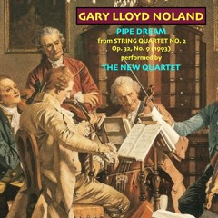 PIPE DREAM for string quartet, Op. 32, No. 9