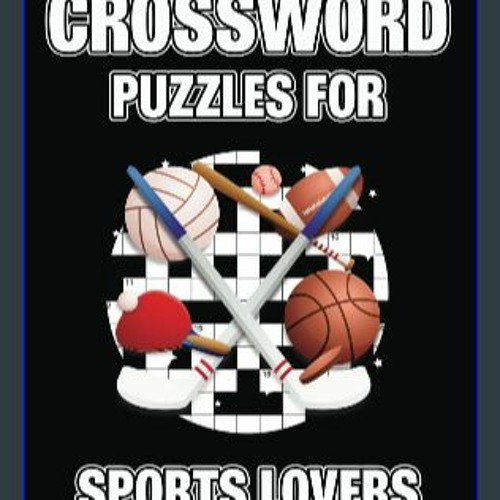 #^DOWNLOAD 💖 Crossword Puzzles For Sports Lovers: Large Print Easy To Medium Level Puzzles |baseba