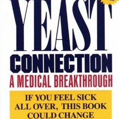Open PDF The Yeast Connection: A Medical Breakthrough by  William G. Crook