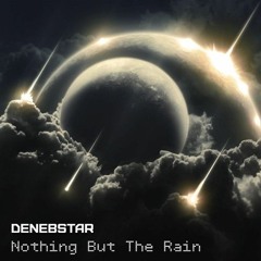 Nothing But The Rain