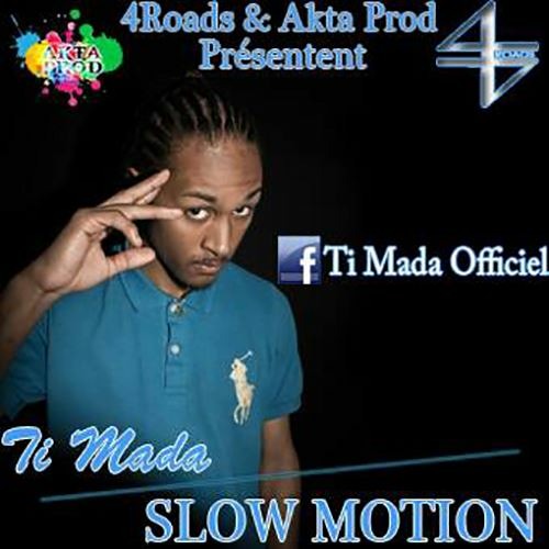 Ti Mada - Slow Motion