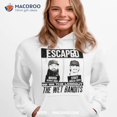 Escaped Marsh And Stott Be On The Lookout The Wet Bandits Shirt