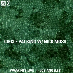 NTS Radio - Circle Packing w/ Nick Moss