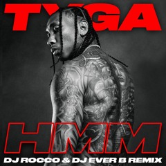 Tyga - Mmphh (DJ ROCCO & DJ EVER B Remix)