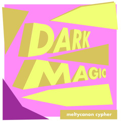 Dark Magic (meltycanon cypher).wav