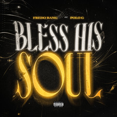 Bless His Soul (feat. Polo G)