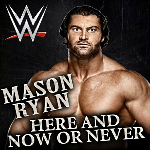 Here And Now Or Never Mason Ryan 2011