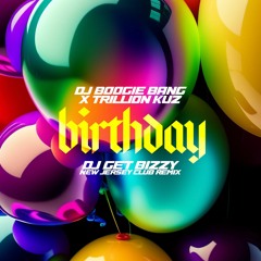 Dj Boogie Bang X Trillion Kutz - Birthday Pt. 2 (Jersey Club Remix)