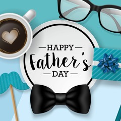 FATHER'S DAY PODCAST