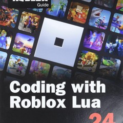 ⭐ PDF KINDLE ❤ Coding with Roblox Lua in 24 Hours: The Official Roblox