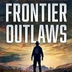 FREE B.o.o.k (Medal Winner) Frontier Outlaws: A Coogan Mystery