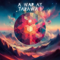 A War At Tarawa - Dreams