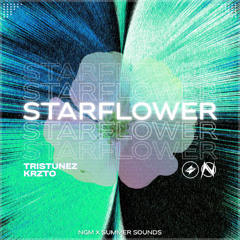 TrisTunez & Krzto - Starflower [Summer Sounds x NGM Release]