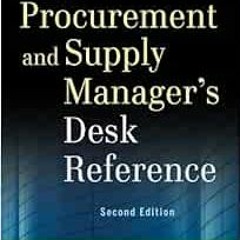 Access [EPUB KINDLE PDF EBOOK] The Procurement and Supply Manager's Desk Reference by Fred Solli