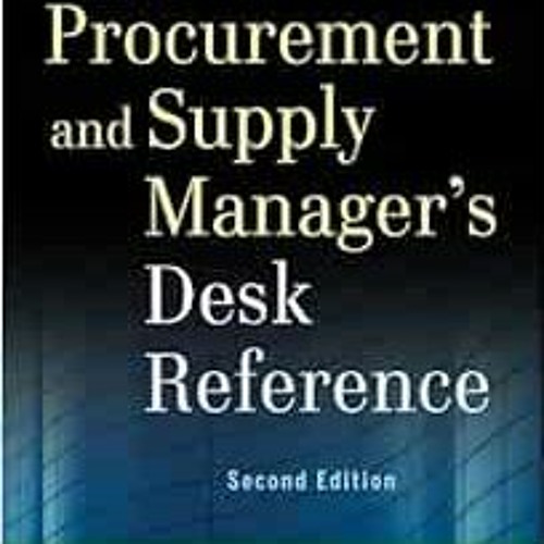 [VIEW] KINDLE PDF EBOOK EPUB The Procurement and Supply Manager's Desk Reference by Fred Sollish
