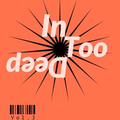 In too deep vol.3