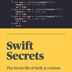 Access KINDLE PDF EBOOK EPUB Swift Secrets: The Secret life of Swift at runtime by  J