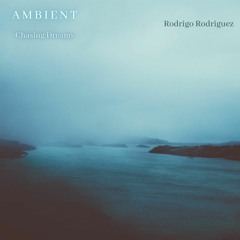 Ambient - Chasing Dreams