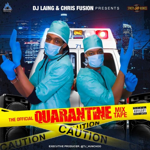 DJ LAING AND CHRIS FUSION PRESENT THE OFFICIAL QUARANTINE MIXTAPE
