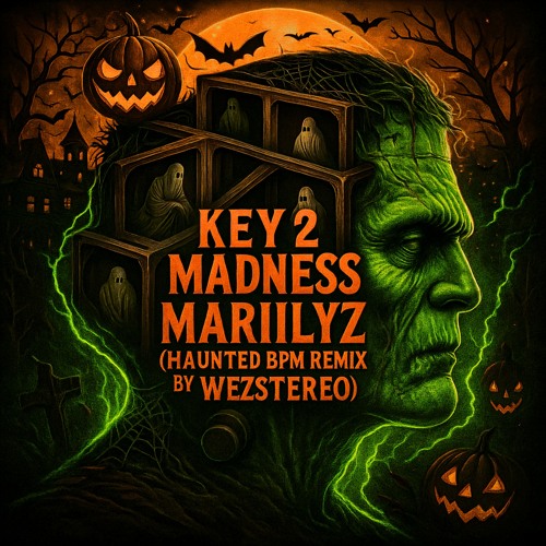 Key 2 Madness – Mariilyz (Haunted BPM Remix by WezStereo)