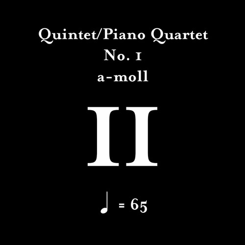 Piano Quartet/Quintet No. 1 - 2nd movement - "𝅘𝅥 = 65"