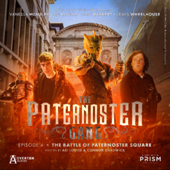 The Paternoster Gang: Future Outcomes 2 | Episode 4: The Battle of Paternoster Square